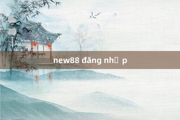 new88 đăng nhập